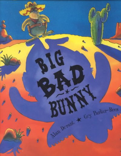 Big Bad Bunny / Alan Durant ; illustrated by Guy Parker-Rees.