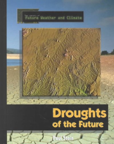 Droughts of the future / Paul Stein.