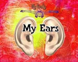 My ears / Kathy Furgang.