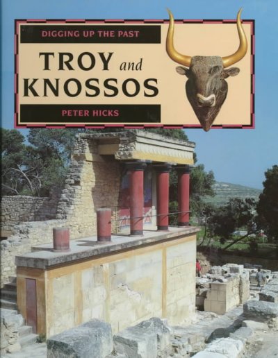 Troy and Knossos / Peter Hicks.