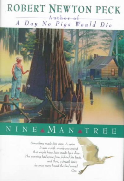 Nine man tree / by Robert Newton Peck.