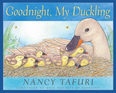 Goodnight, my duckling / Nancy Tafuri.