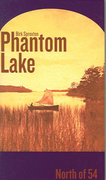 Phantom Lake : north of 54 / Birk Sproxton.