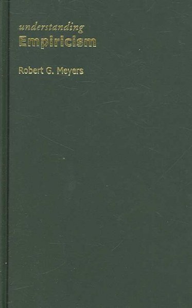 Understanding empiricism / Robert G. Meyers.