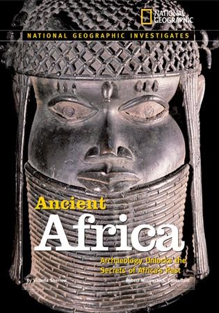Ancient Africa : archaeology unlocks the secrets of Africa's past / by Victoria Sherrow.