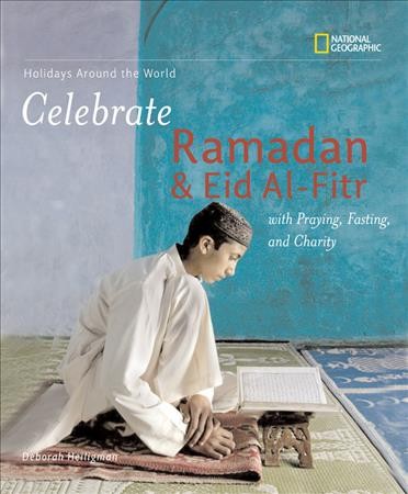 Celebrate Ramadan & Eid al-fitr / Deborah Heiligman.