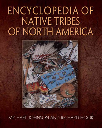 Encyclopedia of native tribes of North America / Michael Johnson ; color plates by Richard Hook.