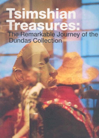Tsimshian treasures : the remarkable journey of the Dundas collecton / Donald Ellis, editor ; Steven Clay Brown ... [et al.].