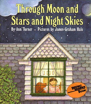 Through moon and stars and night skies / by Ann Turner ; pictures by James Graham Hale.