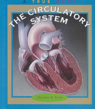 The circulatory system / by Darlene R. Stille.