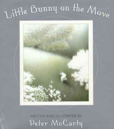 Little bunny on the move / written and illustrated by Peter McCarty.