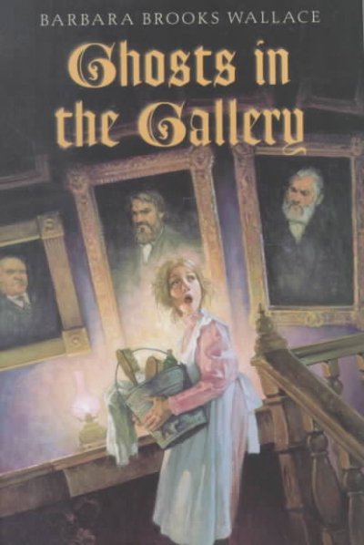 Ghosts in the gallery / Barbara Brooks Wallace.
