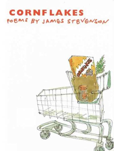 Cornflakes : poems / by James Stevenson ; with illustrations by the author.