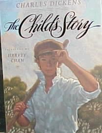 The child's story / adapted from the story by Charles Dickens ; paintings by Harvey Chan.