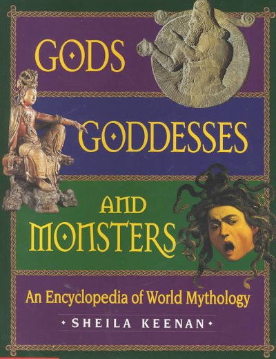 Gods, goddesses and monsters : an encyclopedia of world mythology / Sheila Keenan.