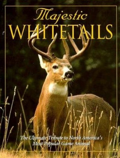 Majestic whitetails / from the editors of Voyageur Press.