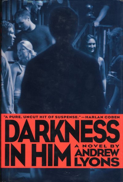 Darkness in him / Andrew Lyons.