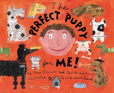 The perfect puppy for me / by Jane O'Connor and Jessie Hartland ; illustrated by Jessie Hartland.