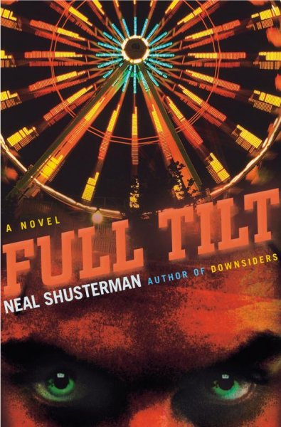 Full tilt : a novel / Neal Shusterman.