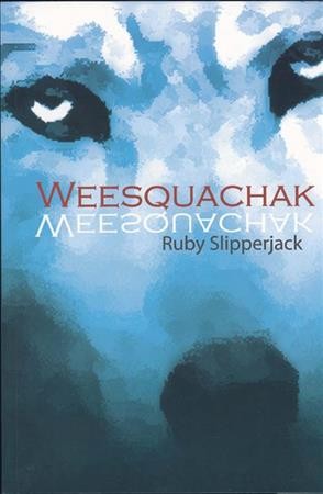 Weesquachak / Ruby Slipperjack-Farrell.