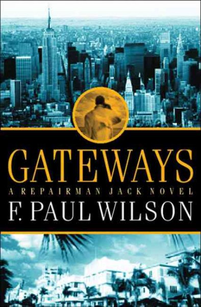 Gateways : a Repairman Jack novel / F. Paul Wilson.