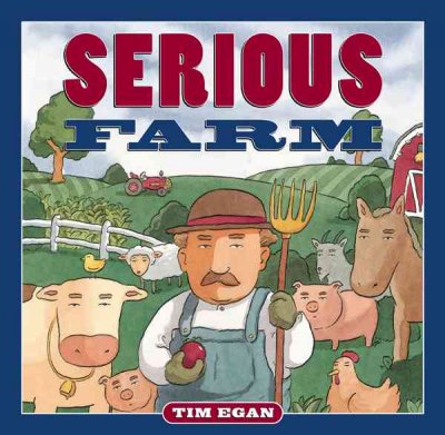 Serious farm / Tim Egan.