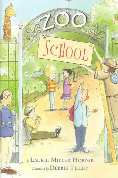 Zoo School / by Laurie Miller Hornik ; illustrated by Debbie Tilley.
