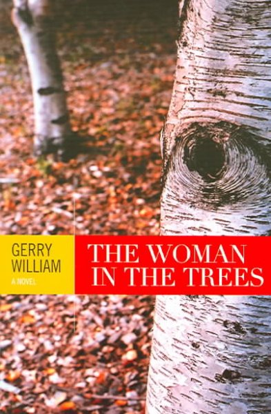 The woman in the trees / Gerry William.