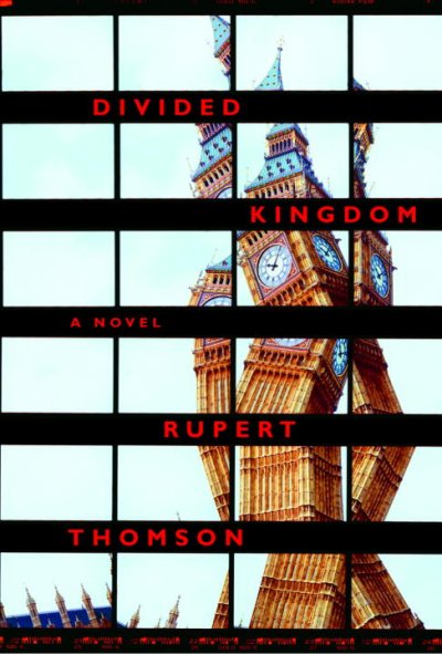 Divided kingdom / Rupert Thomson.