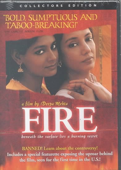 Fire [videorecording] / a New Yorker Films release ; Zeitgeist Films ; Trial by Fire Films presents a Deepa Mehta film ; written and directed by Deepa Mehta ; produced by Bobby Bedi, Deepa Mehta.