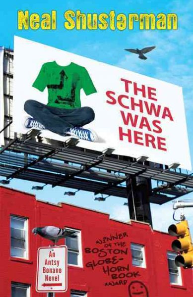 The Schwa was here / Neal Shusterman.