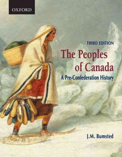 The Peoples of Canada : a pre-Confederation history / J.M. Bumsted.