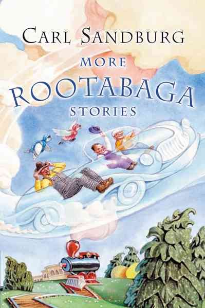 More Rootabaga stories / Carl Sandburg ; illustrated by Maud and Miska Petersham.