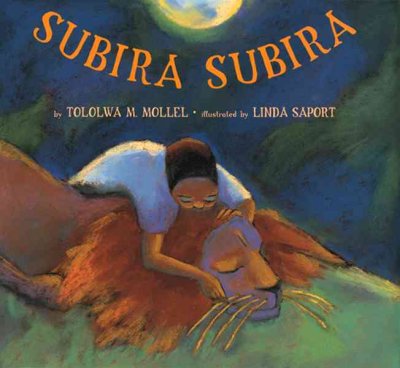 Subira subira / by Tololwa M. Mollel ; illustrated by Linda Saport.