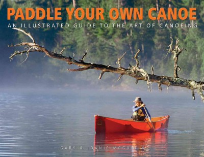 Paddle your own canoe / Gary & Joanie McGuffin.