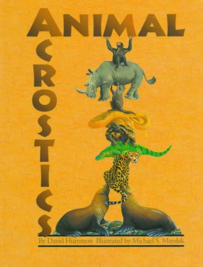 Animal acrostics / by David Hummon ; illustrated by Michael S. Maydak.