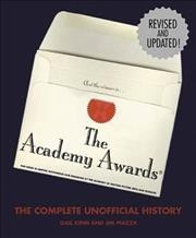 The Academy Awards : the complete unofficial history / Gail Kinn and Jim Piazza.