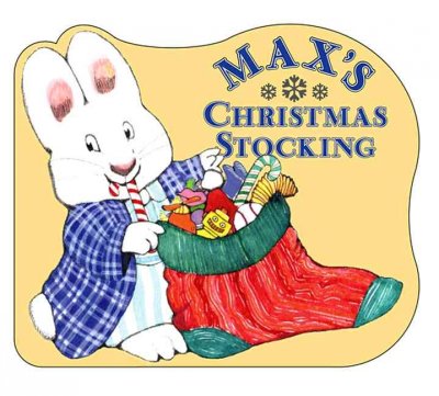 Max's Christmas stocking / Rosemary Wells.