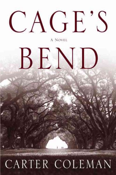 Cage's Bend : a novel / Carter Coleman.