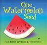 One watermelon seed / Celia Barker Lottridge ; illustrations by Karen Patkau.