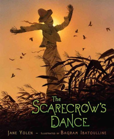 The scarecrow's dance / Jane Yolen ; illustrated by Bagram Ibatoulline.