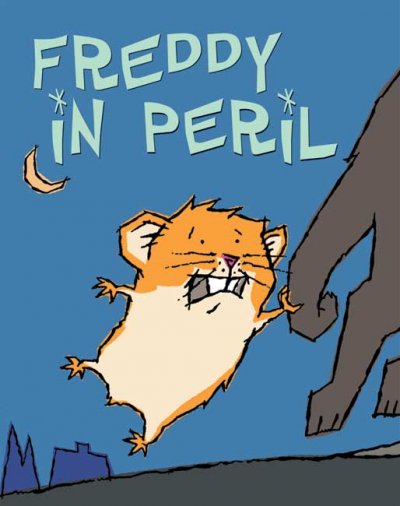 Freddy in peril : book two in the Golden Hamster saga / by Dietlof Reiche ; translated from the German by John Brownjohn ; illustrated by Joe Cepeda.