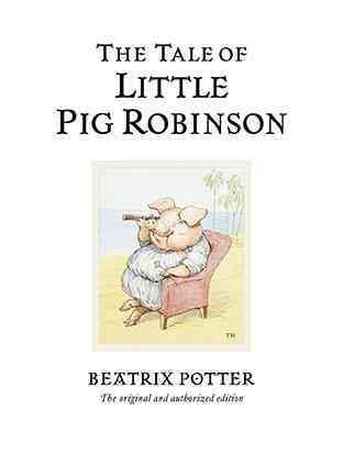 The tale of Little Pig Robinson / by Beatrix Potter.