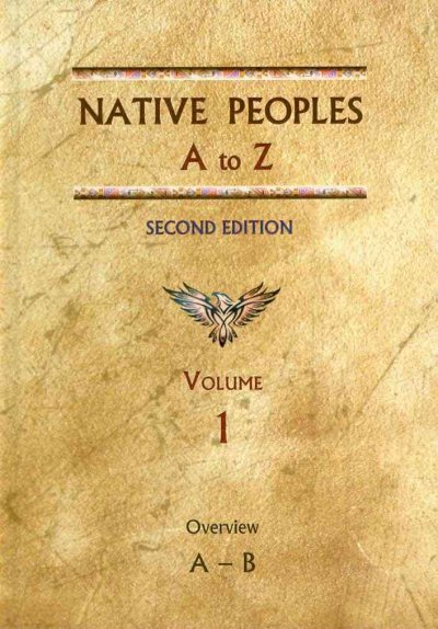 Native peoples A to Z : a reference guide to native peoples of the Western Hemisphere.
