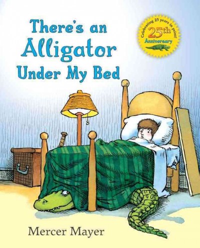 There's an alligator under my bed / written and illustrated by Mercer Mayer.
