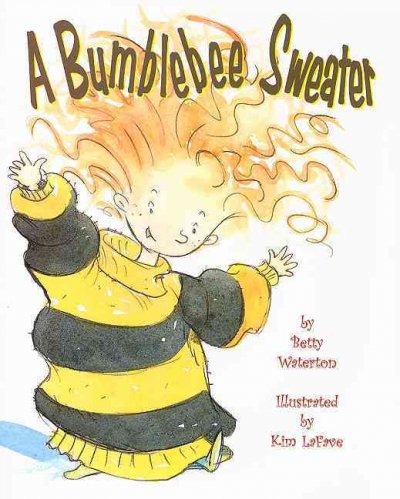 A bumblebee sweater / Betty Waterton ; illustrated by Kim LaFave.