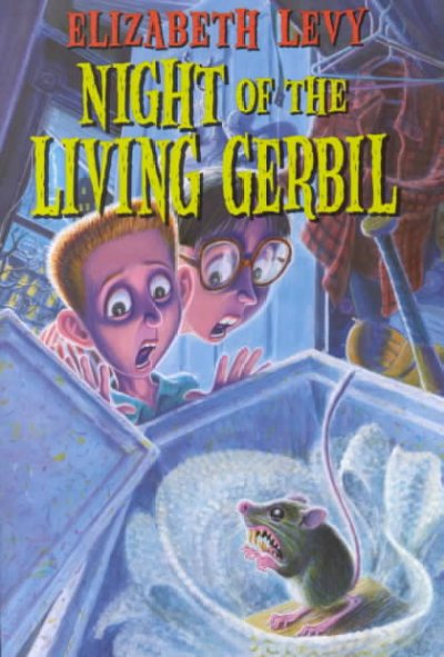 Night of the living gerbil / Elizabeth Levy ; illustrated by Bill Basso.