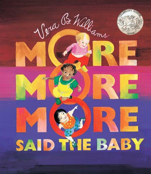 "More more more," said the baby : 3 love stories / Vera B. Williams.