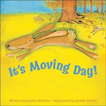 It's moving day! / written by Pamela Hickman ; illustrated by Geraldo Valério.