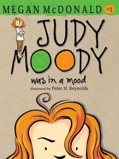 Judy Moody was in a mood / Megan McDonald ; illustrated by Peter Reynolds.
